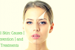 Dull-Skin_-Causes-_-Prevention-_-and-Treatments